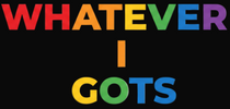 Whatever I Gots - Home